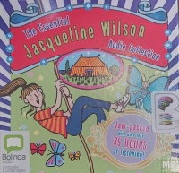 The Essential Jacqueline Wilson Audio Collection written by Jacqueline Wilson performed by Jacqueline Wilson, Finty Williams, Emma Weaver and Madeleine Leslay on MP3 CD (Unabridged)